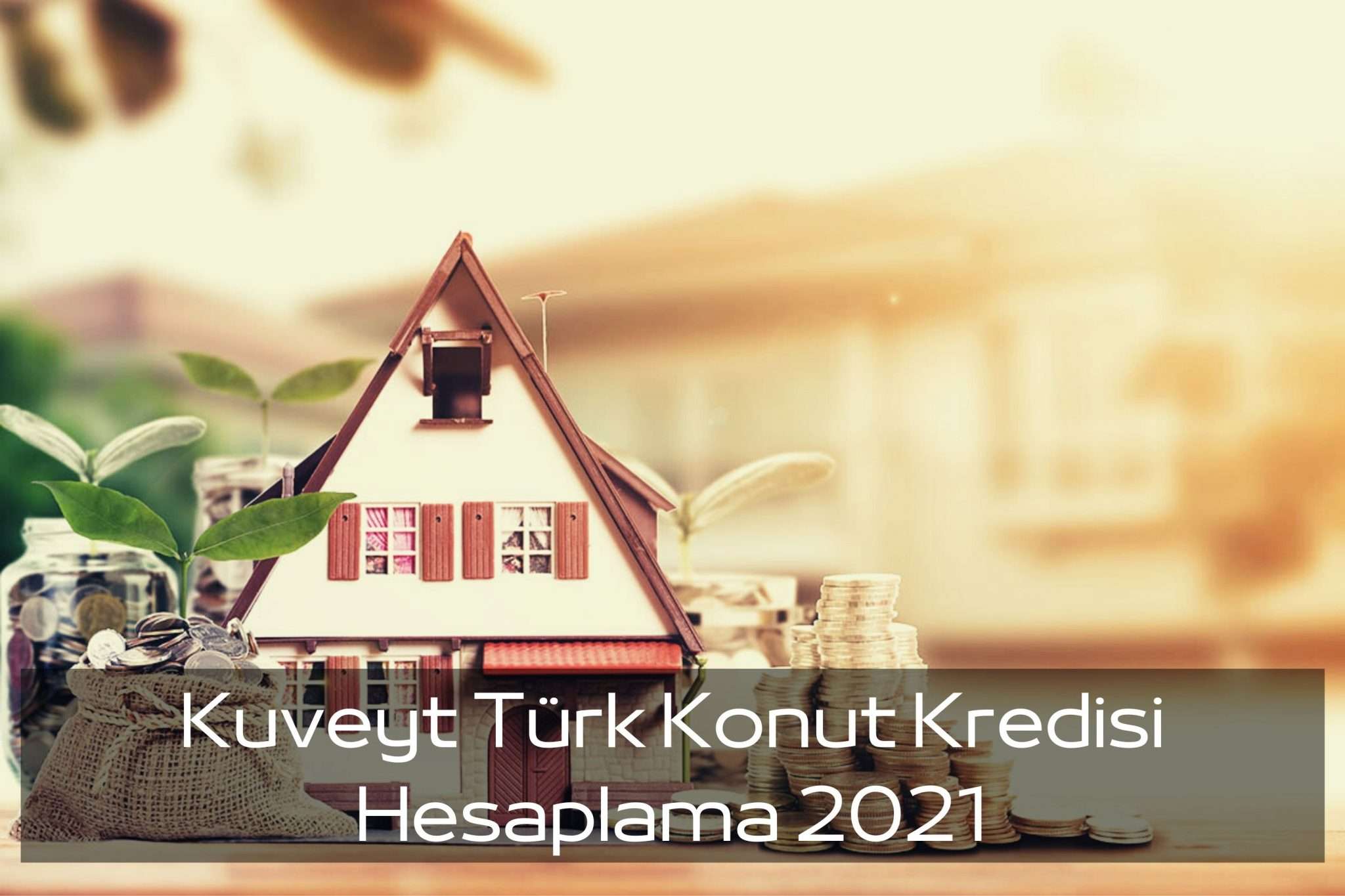 Kuveyt Türk Konut Kredisi Hesaplama 2021 Nasıl Yapılır HepKredi